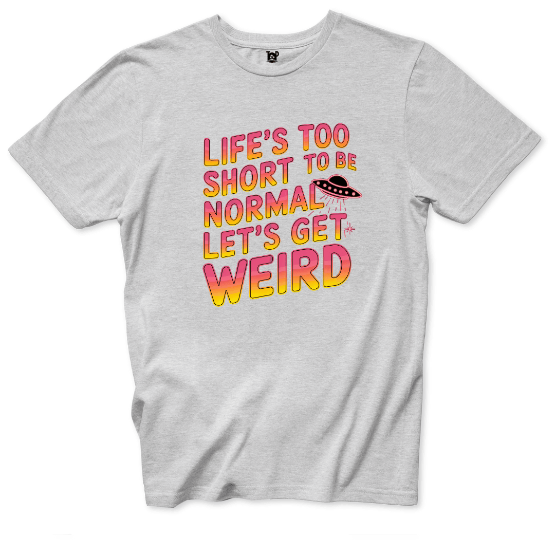 Lets Get Weird T-Shirt - Throwback Paradise