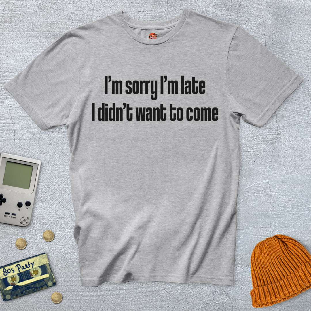Printify T-Shirt Ice Grey / S Sorry I'm late - Shirt