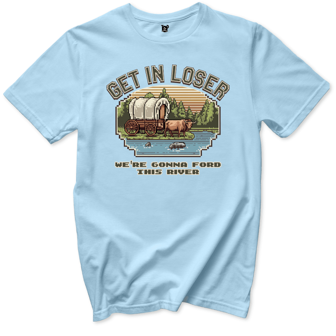 Get in Loser T-Shirt - Throwback Paradise