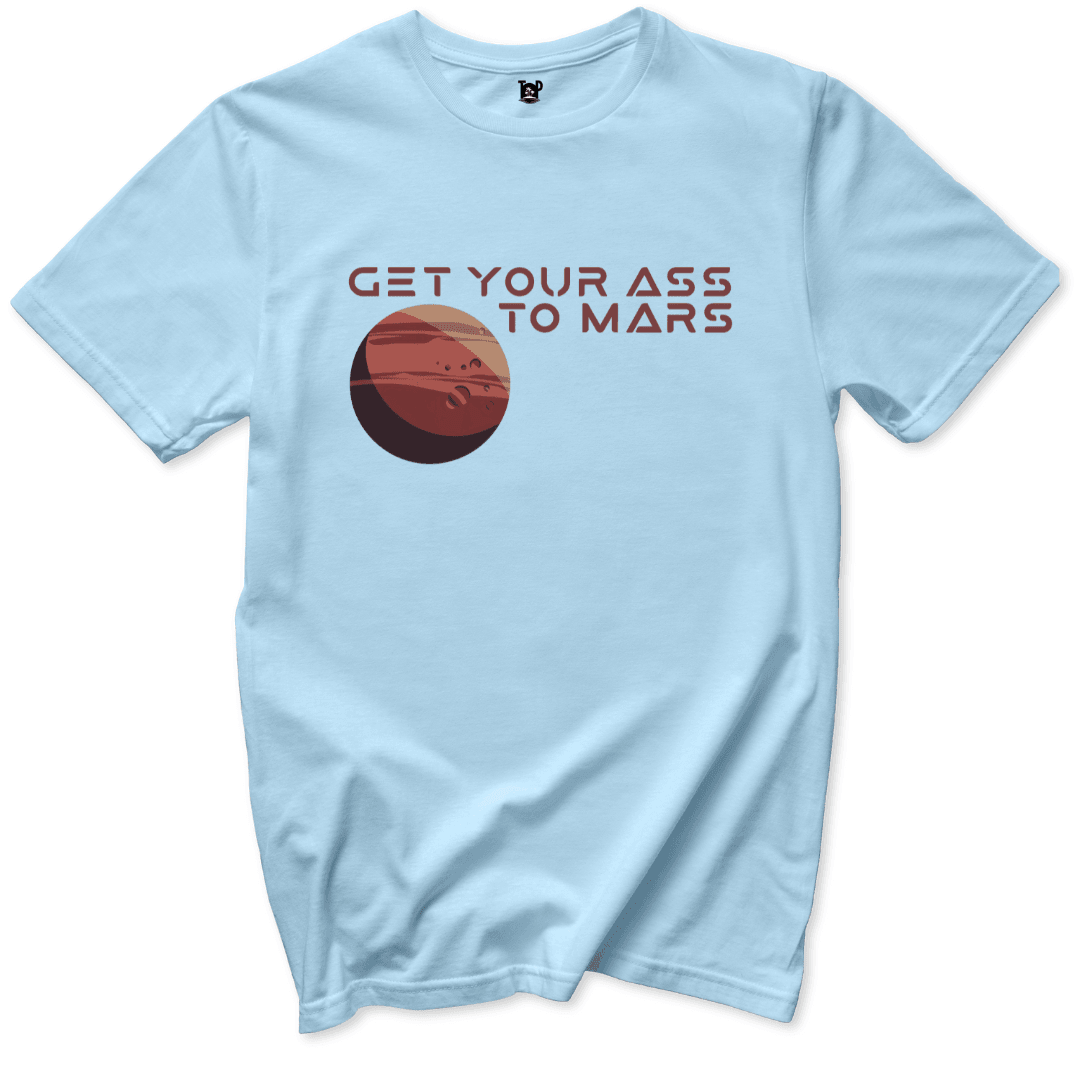 Get your ass to mars T-Shirt - Throwback Paradise