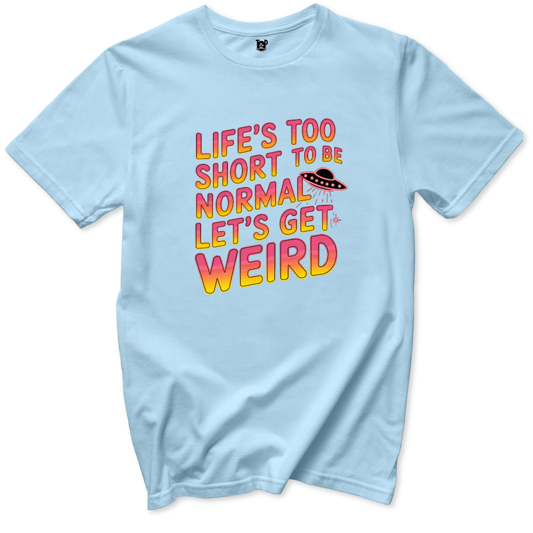 Lets Get Weird T-Shirt - Throwback Paradise