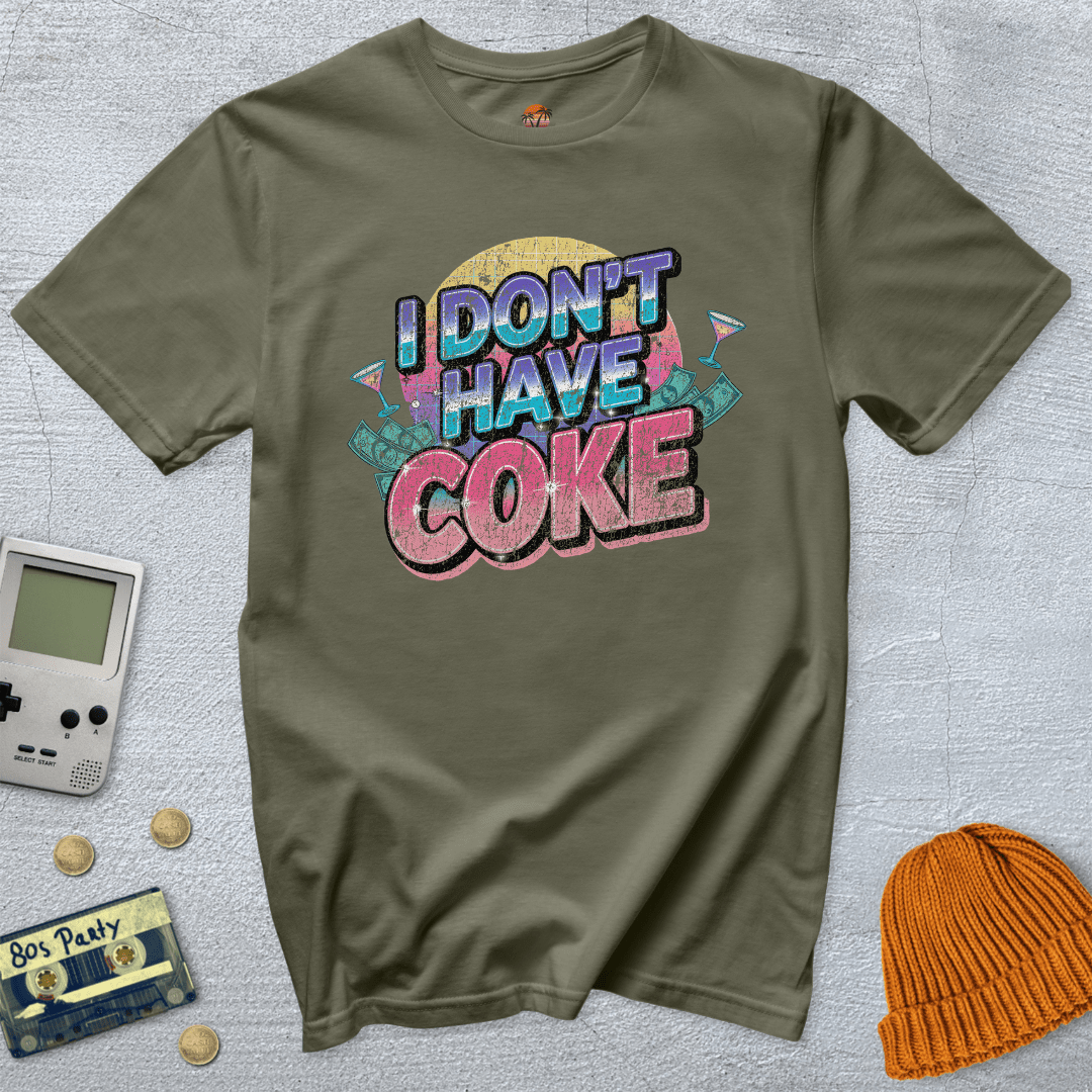 Printify T-Shirt Military Green / S I don't have coke - Shirt