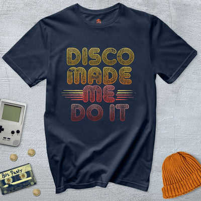 Disco Made Me - Shirt - Throwback Paradise
