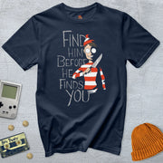 Find Him Before He Finds You - Shirt - Throwback Paradise