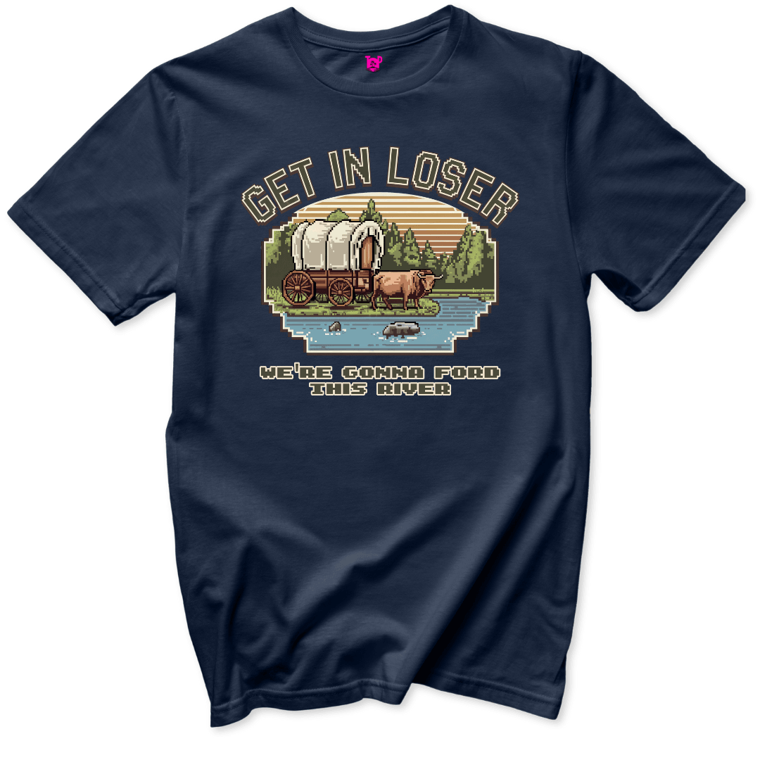 Get in Loser T-Shirt - Throwback Paradise