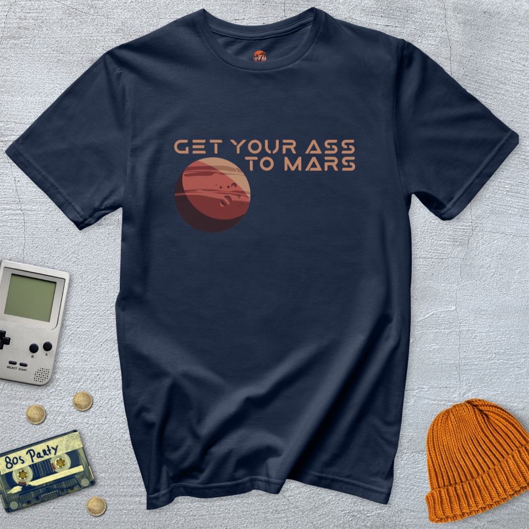 Printify T-Shirt Navy / S Get your ass to mars - Shirt