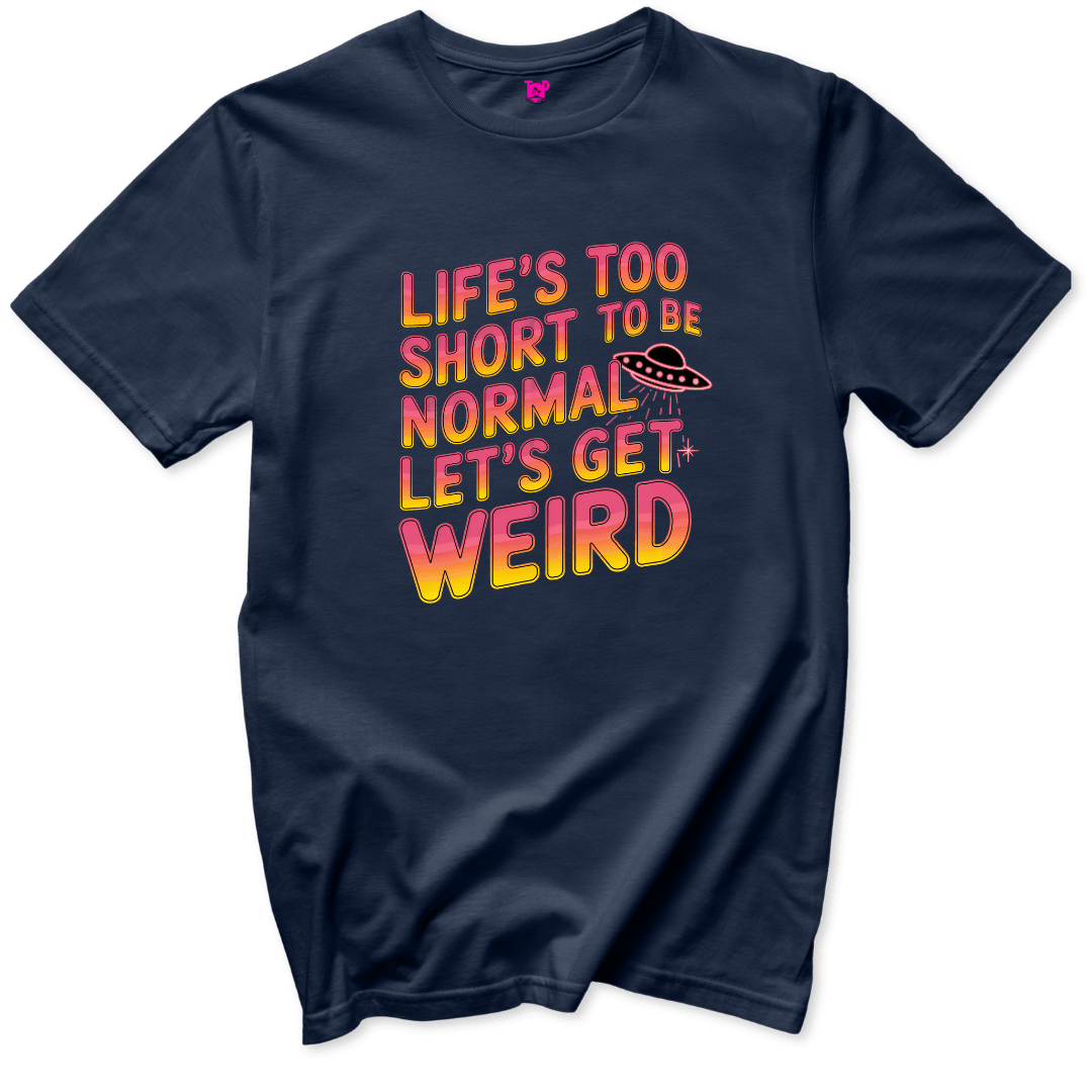 Lets Get Weird T-Shirt - Throwback Paradise