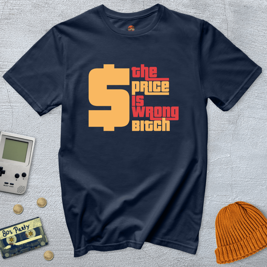 Printify T-Shirt Navy / S The Price Is Wrong - Shirt