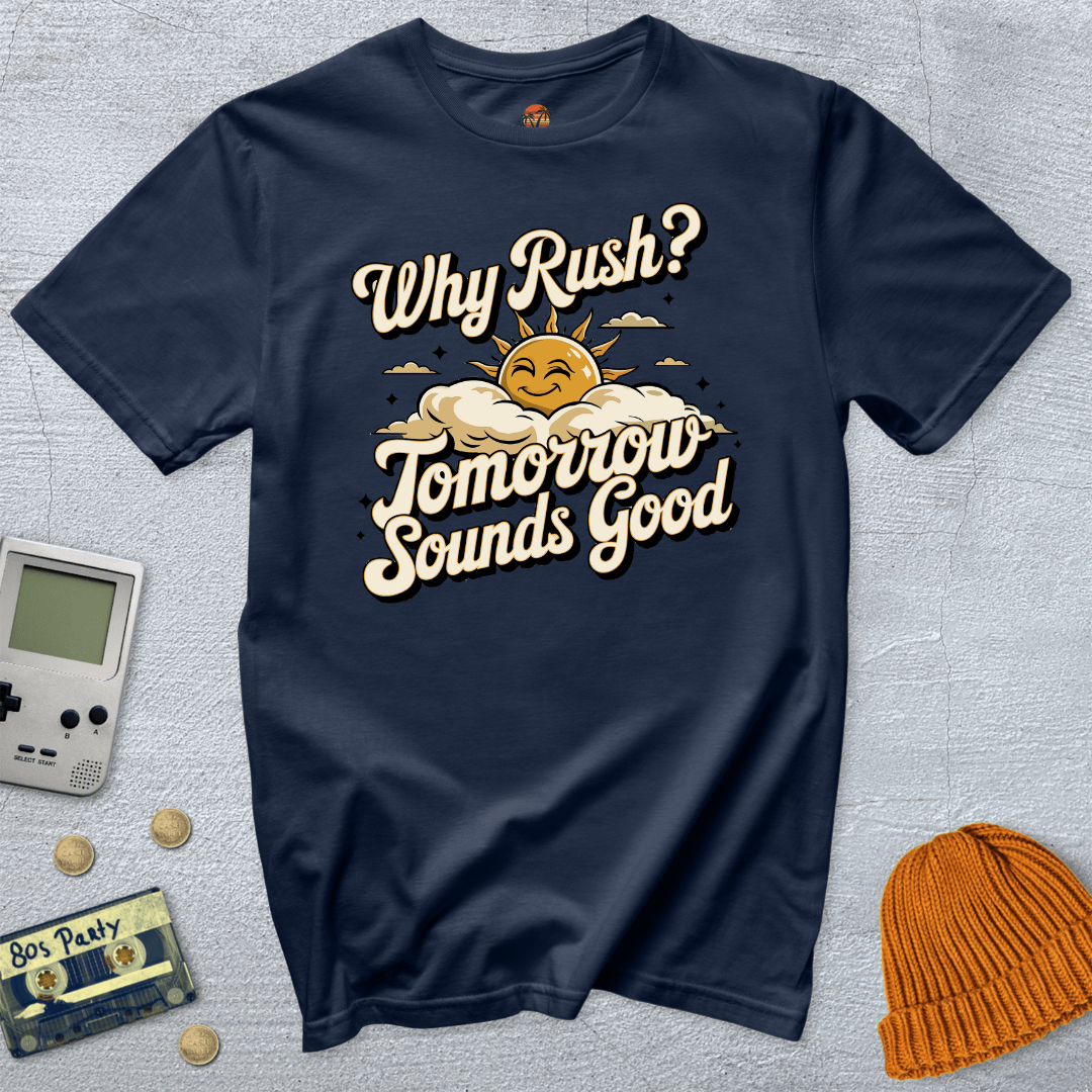 Printify T-Shirt Navy / S Why Rush - Shirt