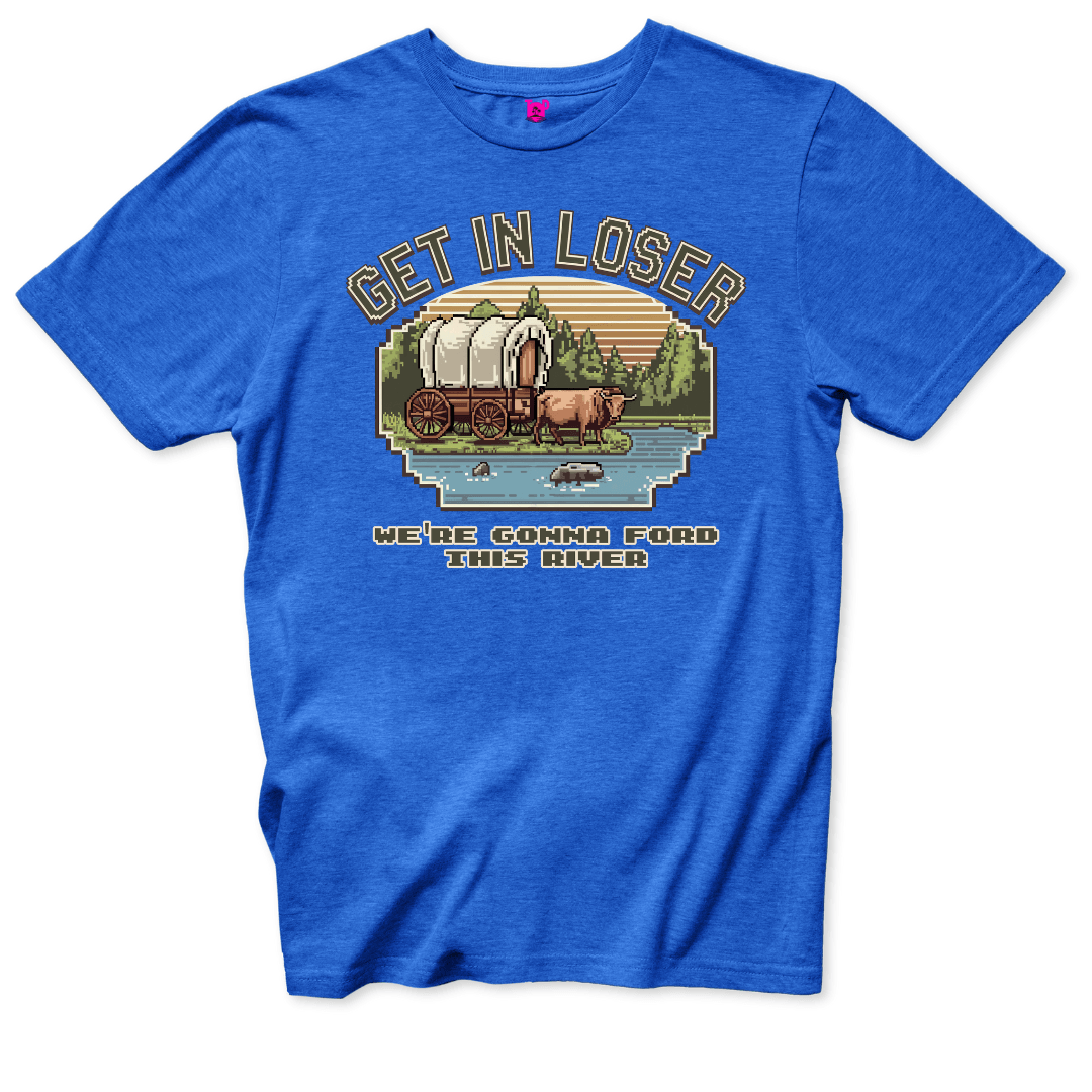 Get in Loser T-Shirt - Throwback Paradise