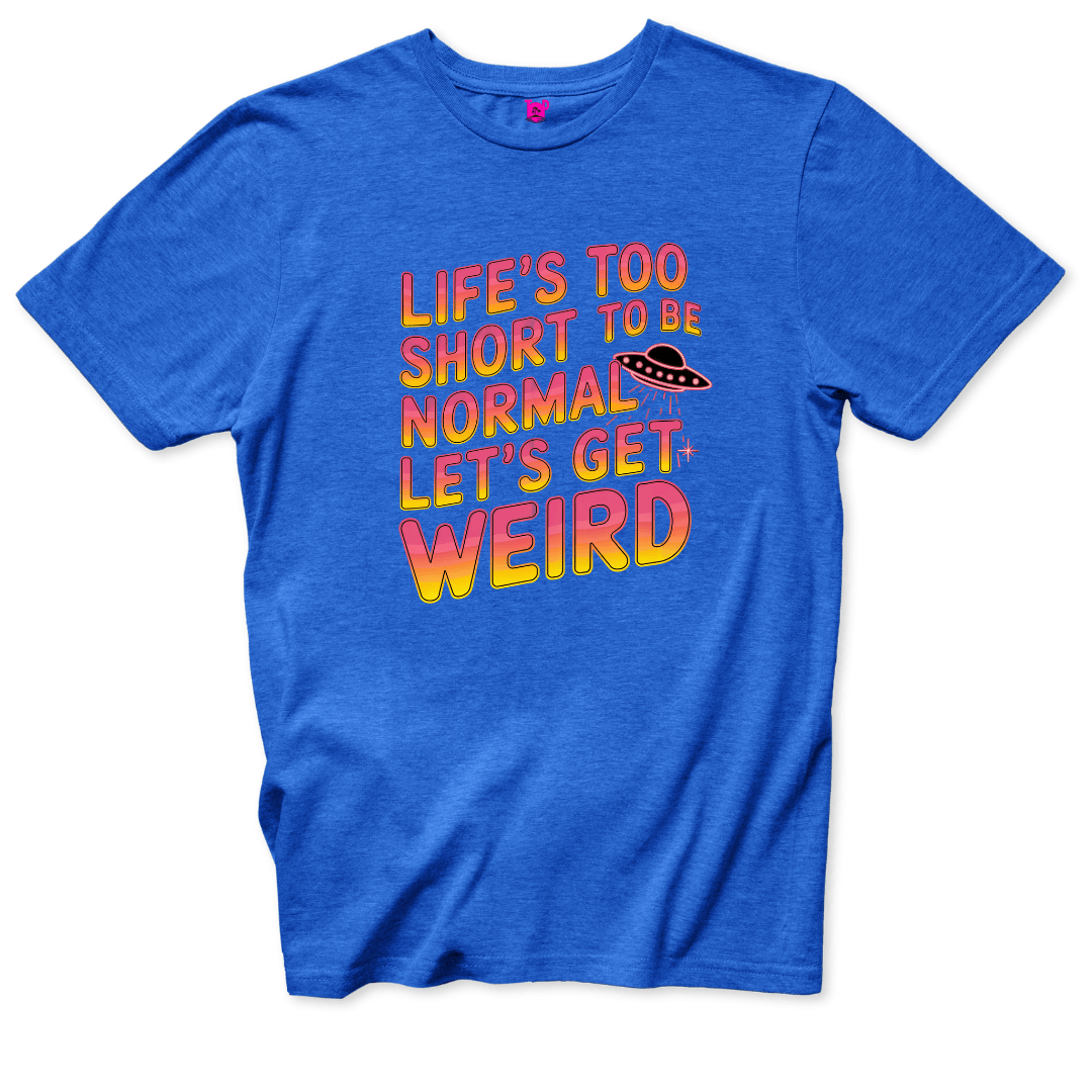 Lets Get Weird T-Shirt - Throwback Paradise