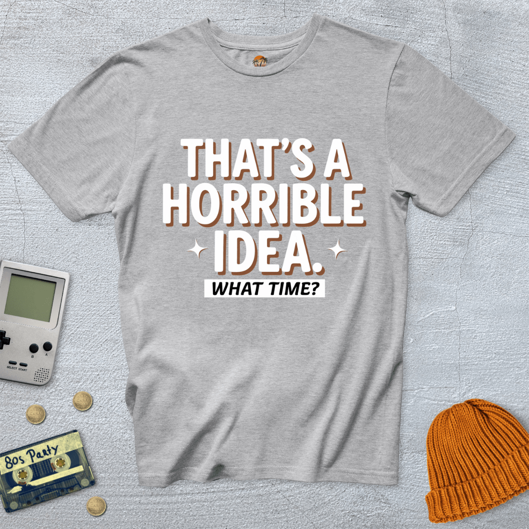 Printify T-Shirt Sport Grey / S Horrible Idea - Shirt