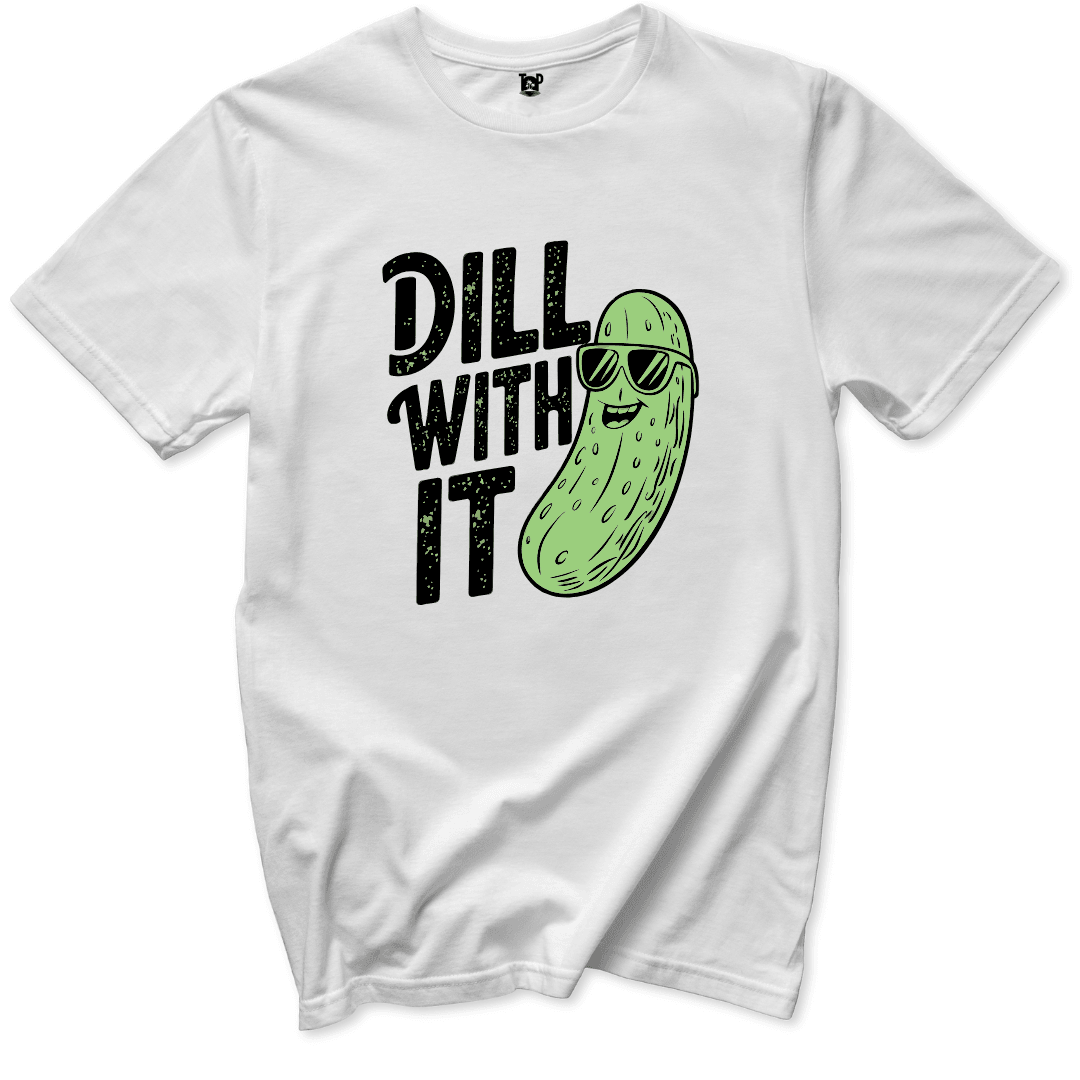 Dill With It T-Shirt - Throwback Paradise
