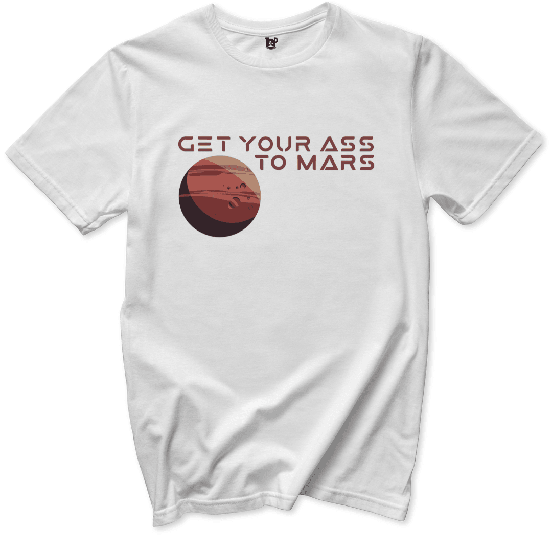 Get your ass to mars T-Shirt - Throwback Paradise