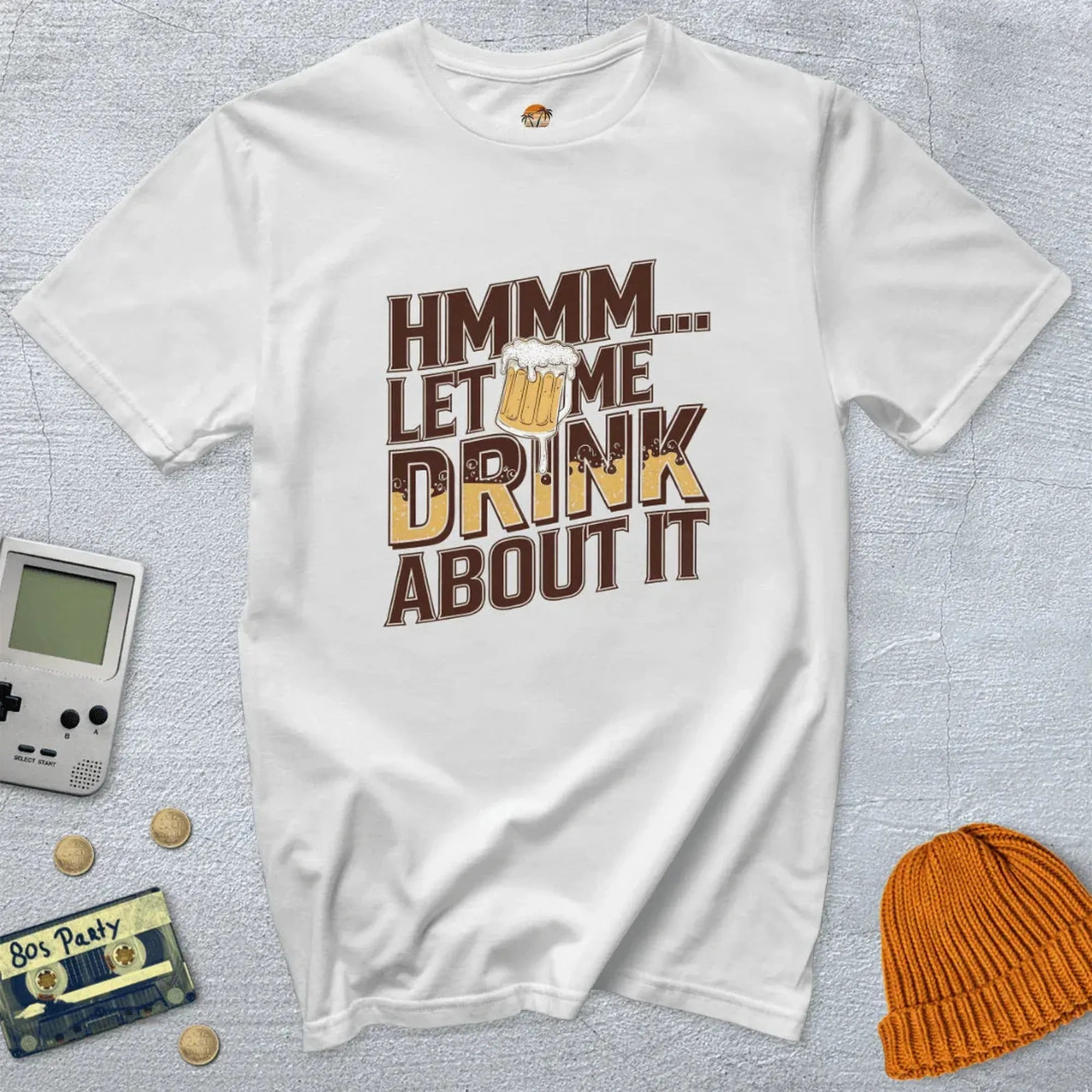 Let me drink about it - Shirt