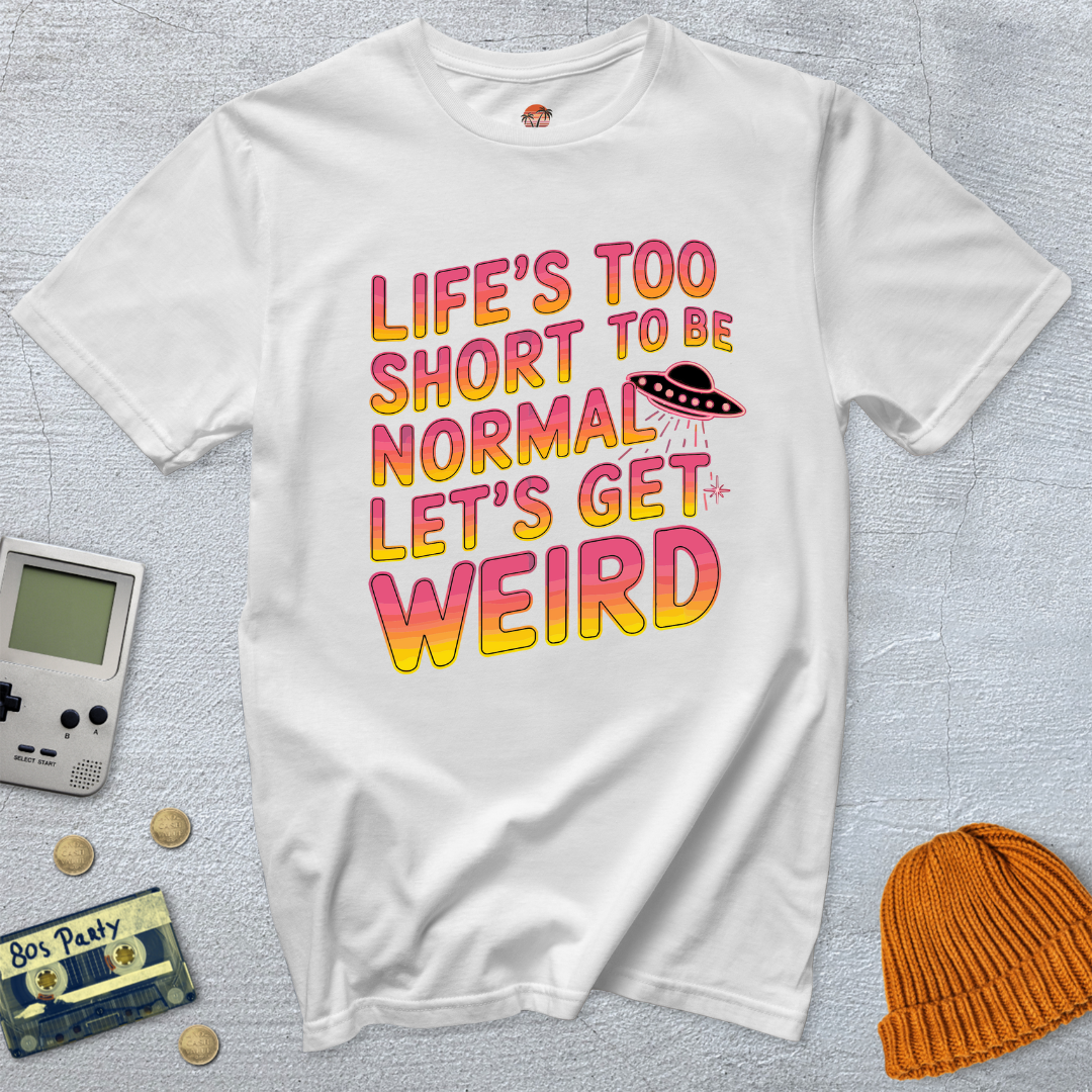 Printify T-Shirt White / S Lets Get Weird - Shirt