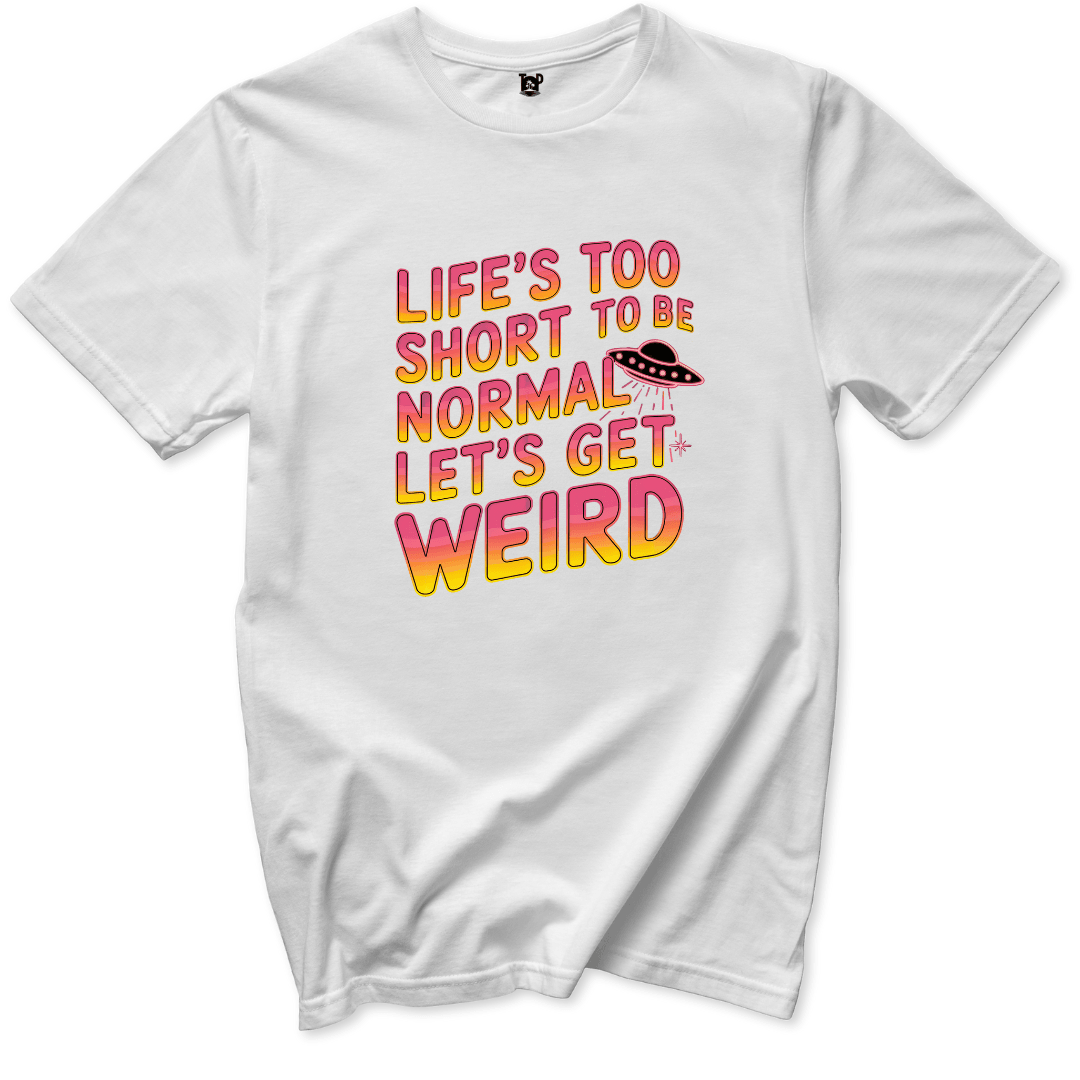 Lets Get Weird T-Shirt - Throwback Paradise