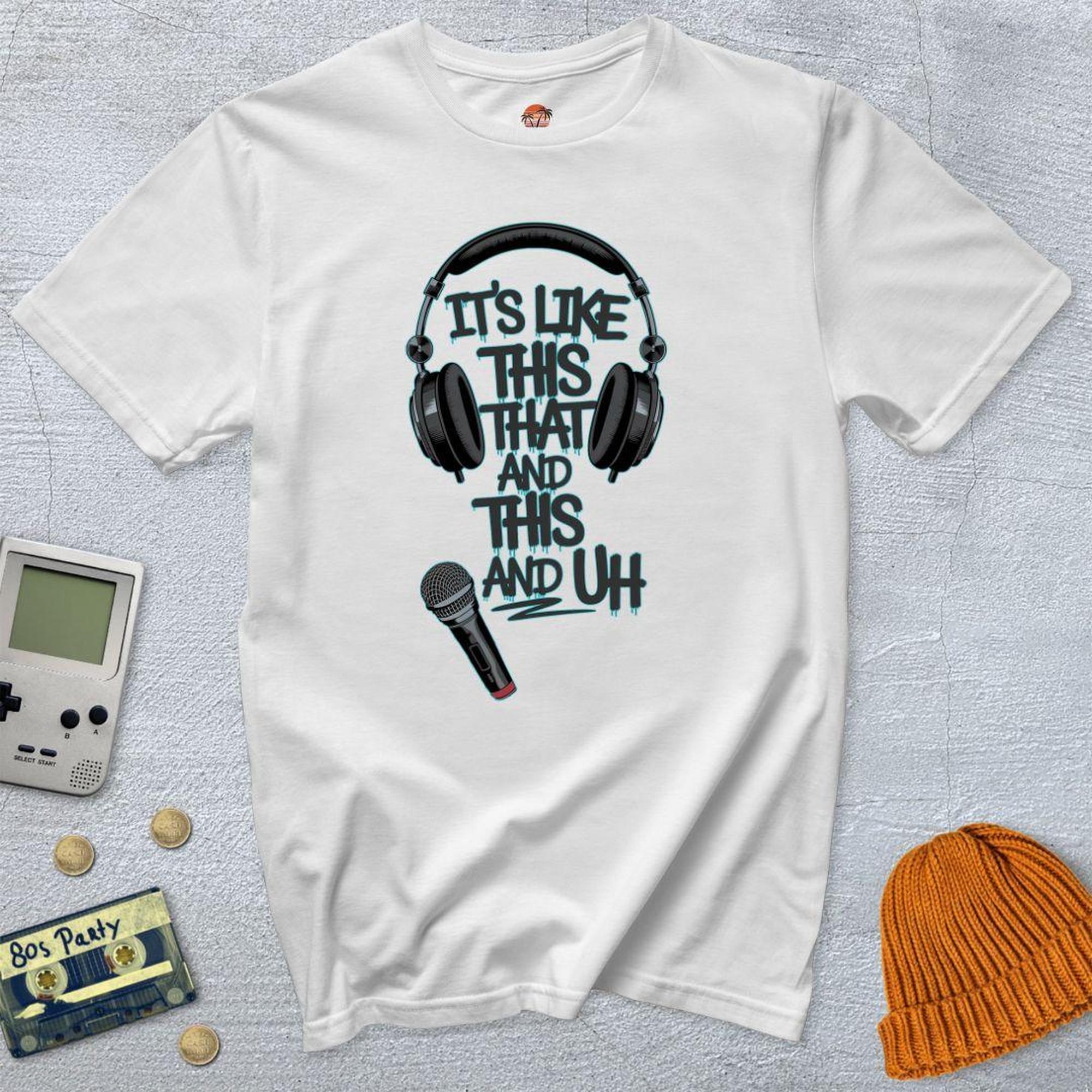 This That and This and Uh - Shirt