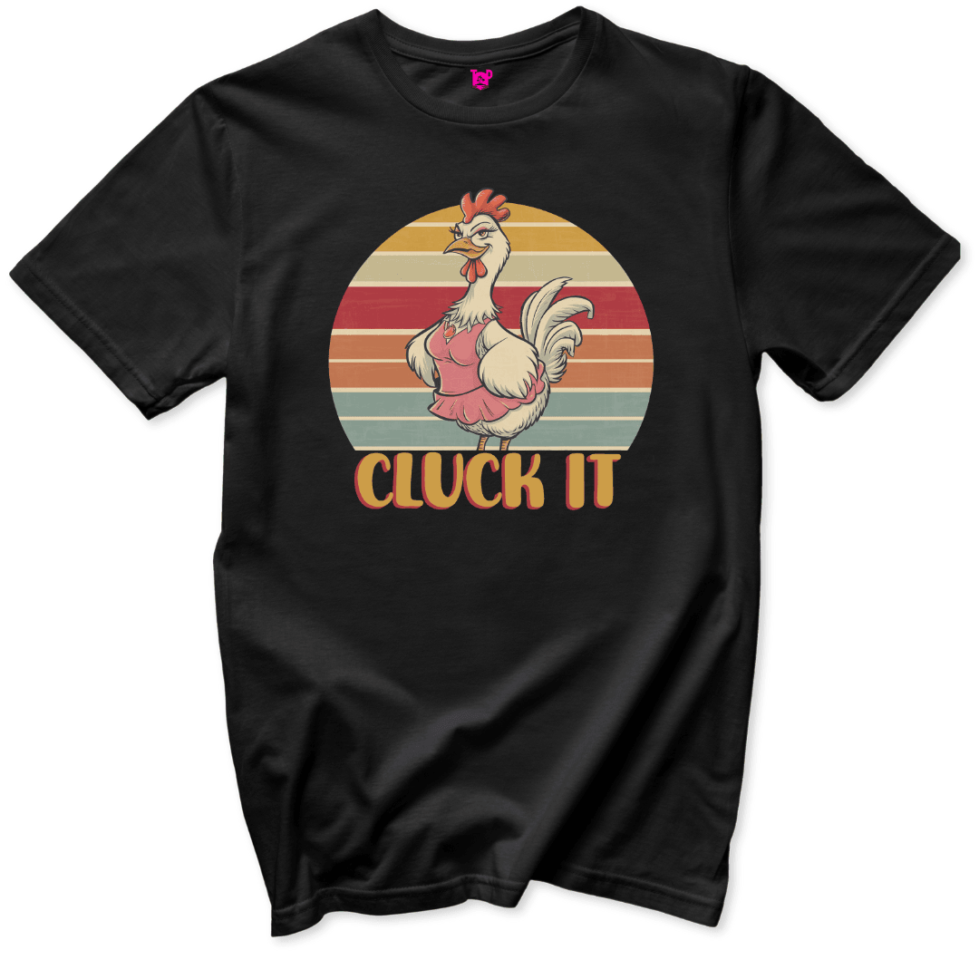 Cluck It T-Shirt - Throwback Paradise