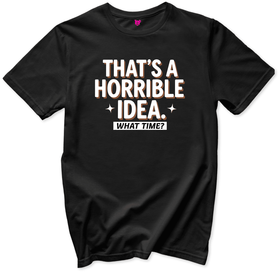 Horrible Idea T-Shirt - Throwback Paradise