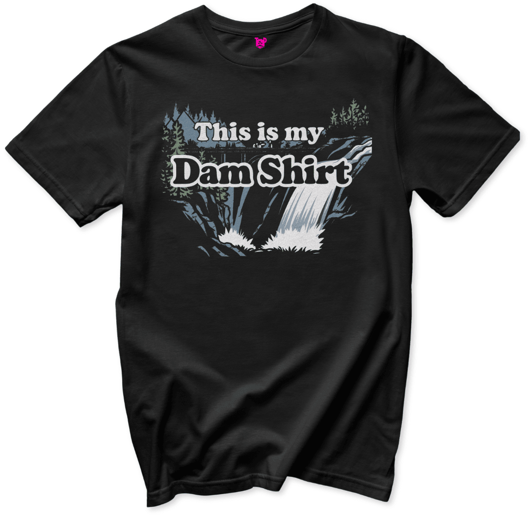 This Is My Dam T-Shirt - Throwback Paradise