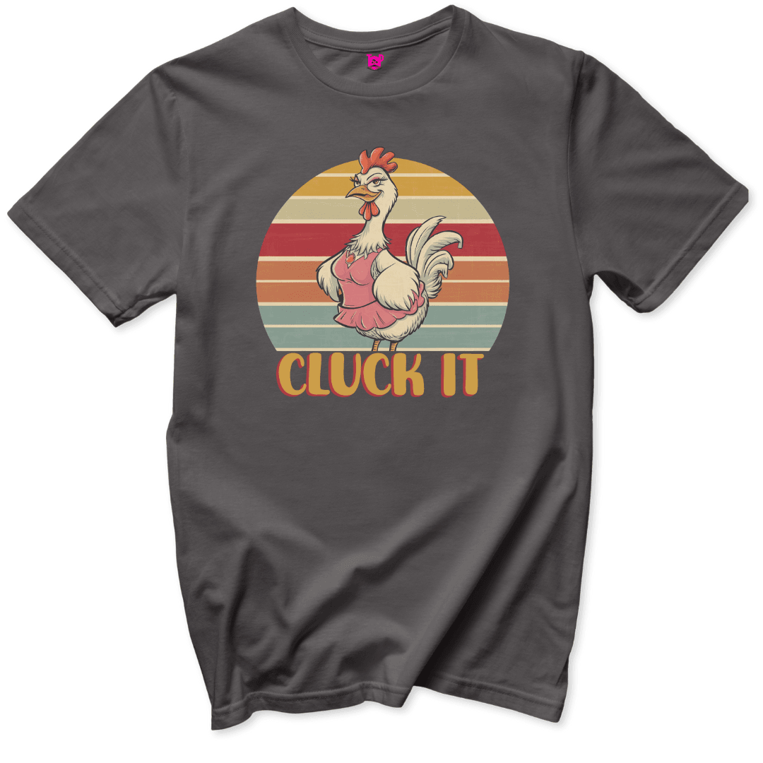 Cluck It T-Shirt - Throwback Paradise