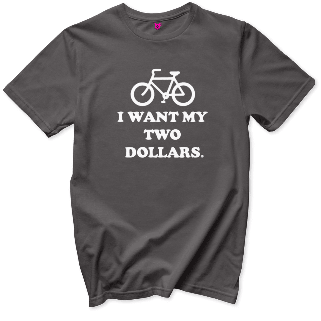 I Want My Two Dollars T-Shirt - Throwback Paradise