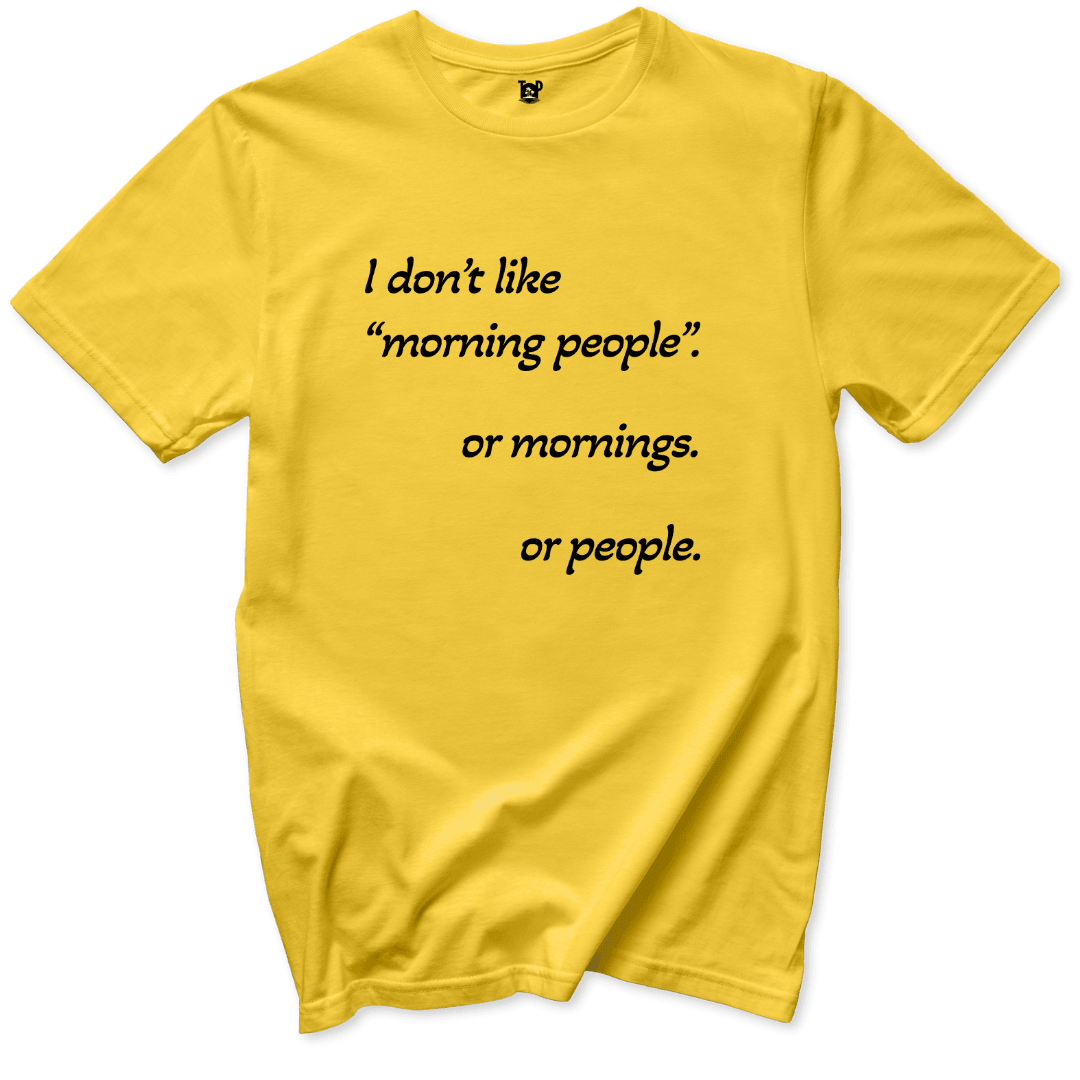 I Don’t Like Morning People T-Shirt - Throwback Paradise