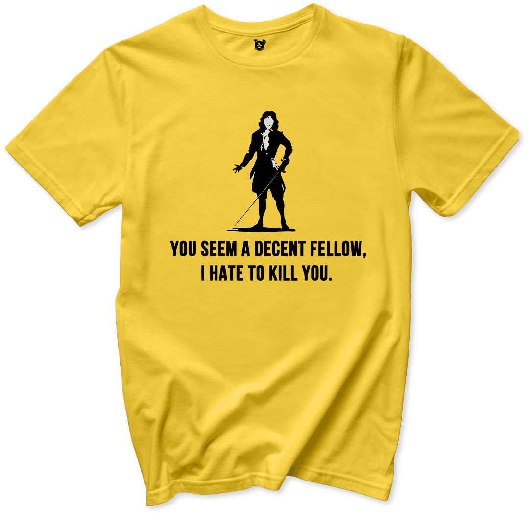 You seem a decent fellow T-Shirt - Throwback Paradise