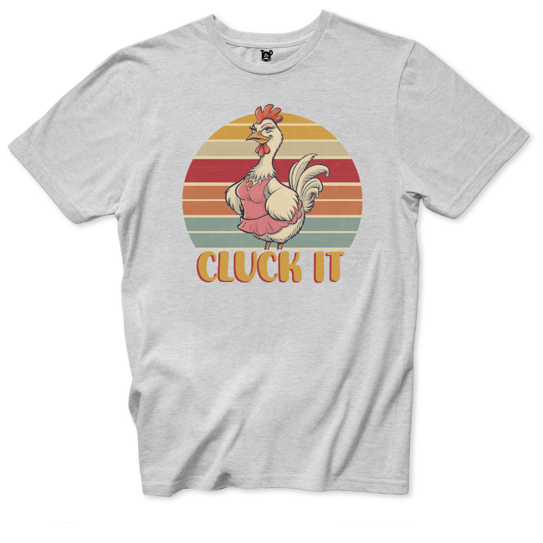 Cluck It T-Shirt - Throwback Paradise