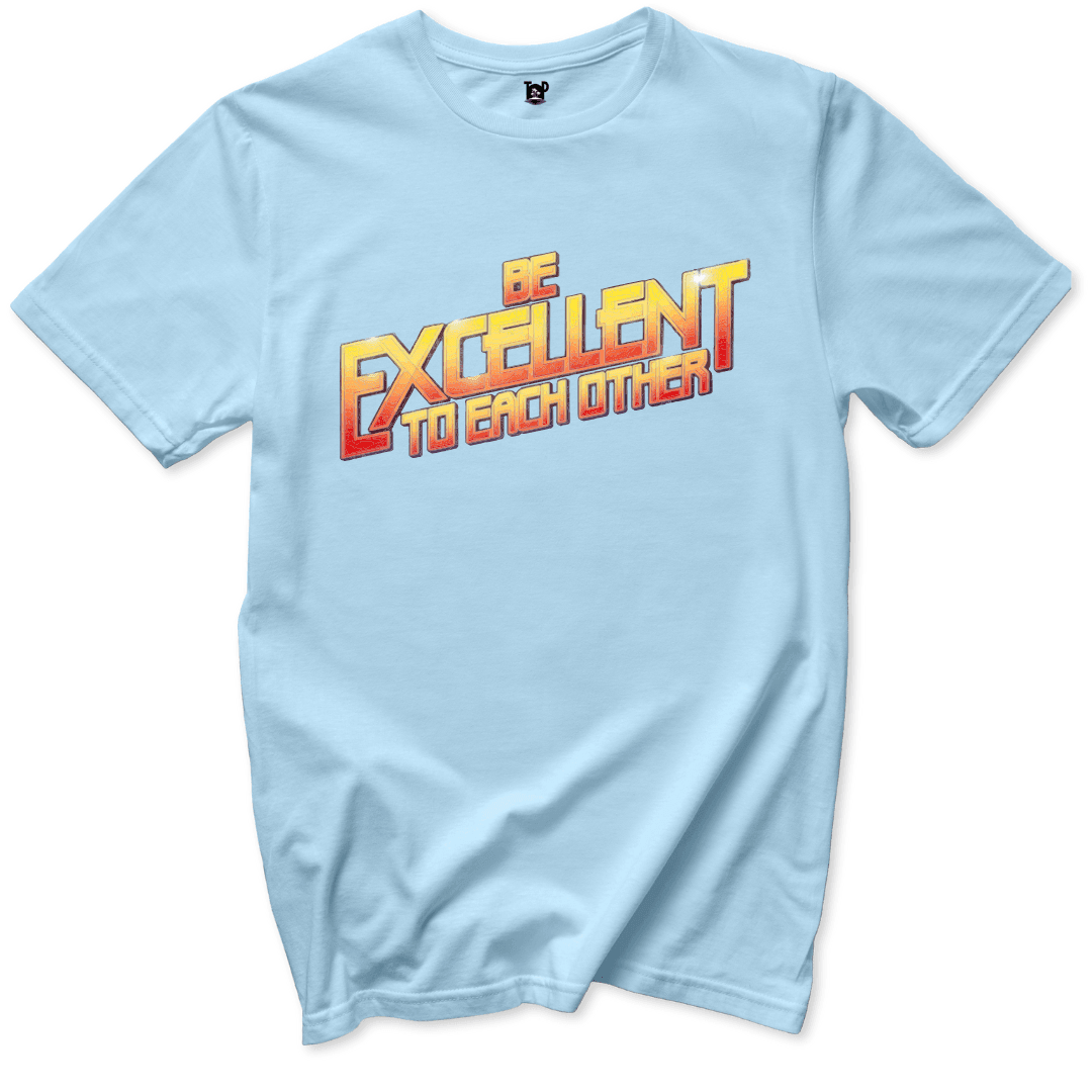 Be Excellent T-Shirt - Throwback Paradise