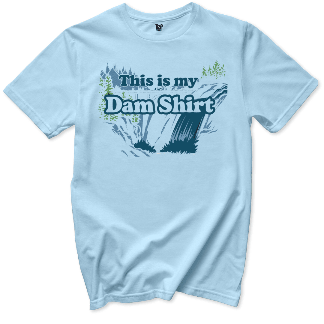 This Is My Dam T-Shirt - Throwback Paradise