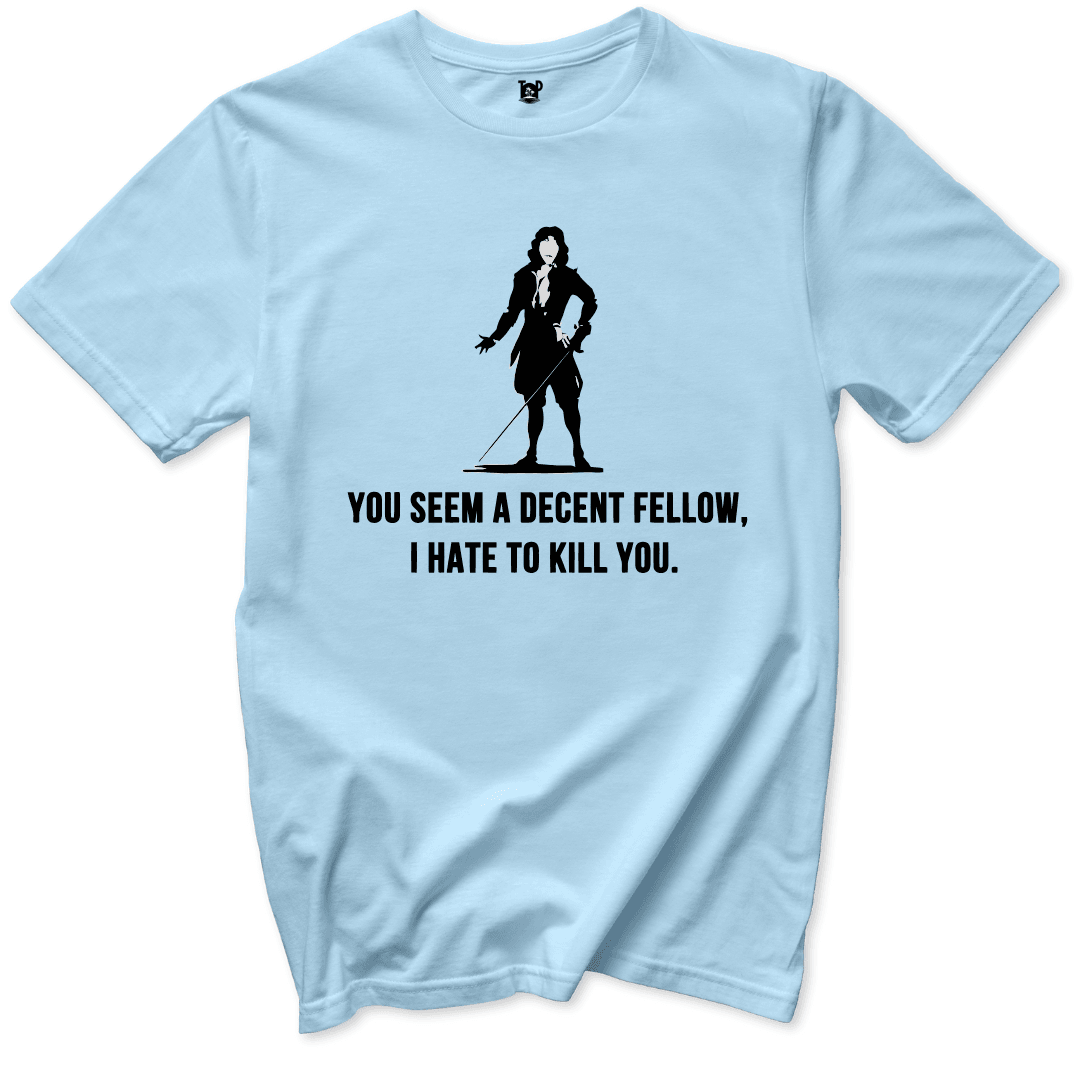 You seem a decent fellow T-Shirt - Throwback Paradise