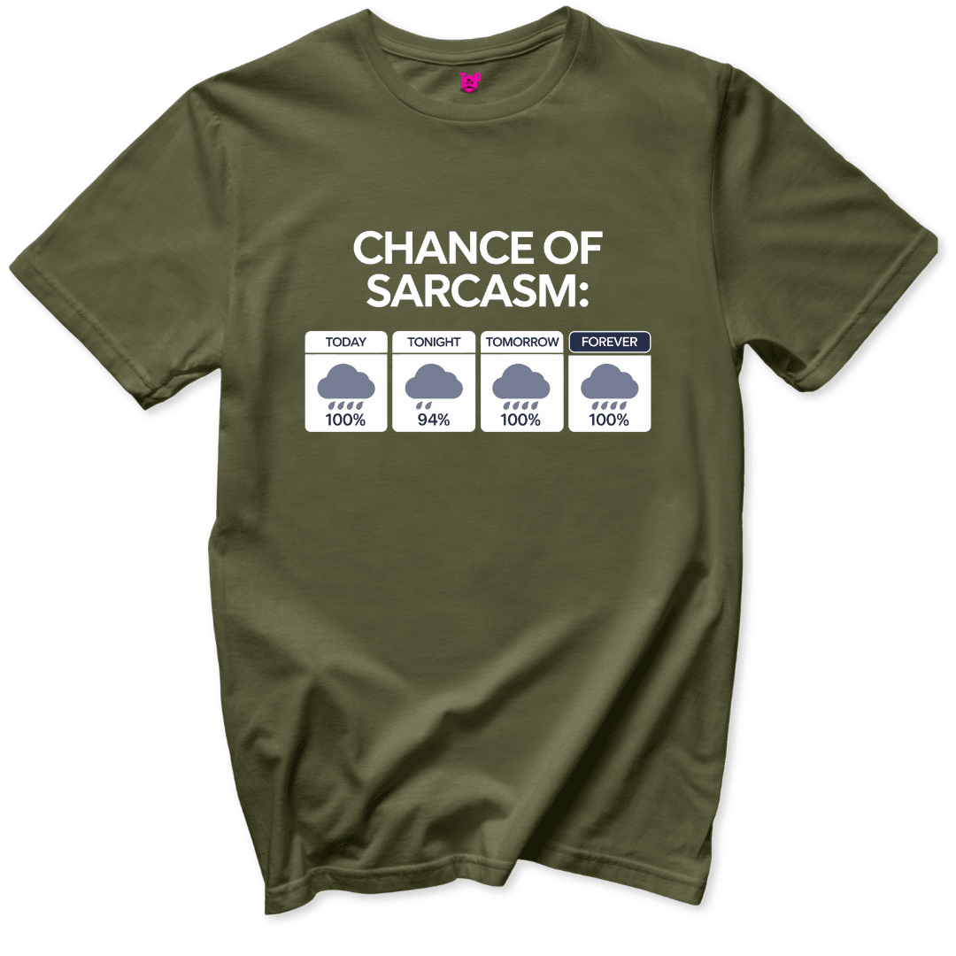Chance of Sarcasm T-Shirt - Throwback Paradise