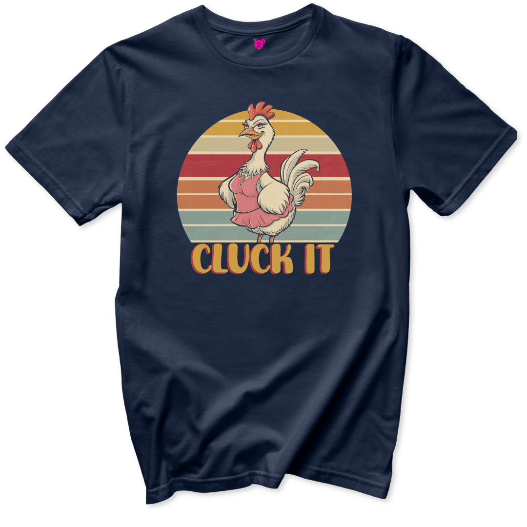Cluck It T-Shirt - Throwback Paradise