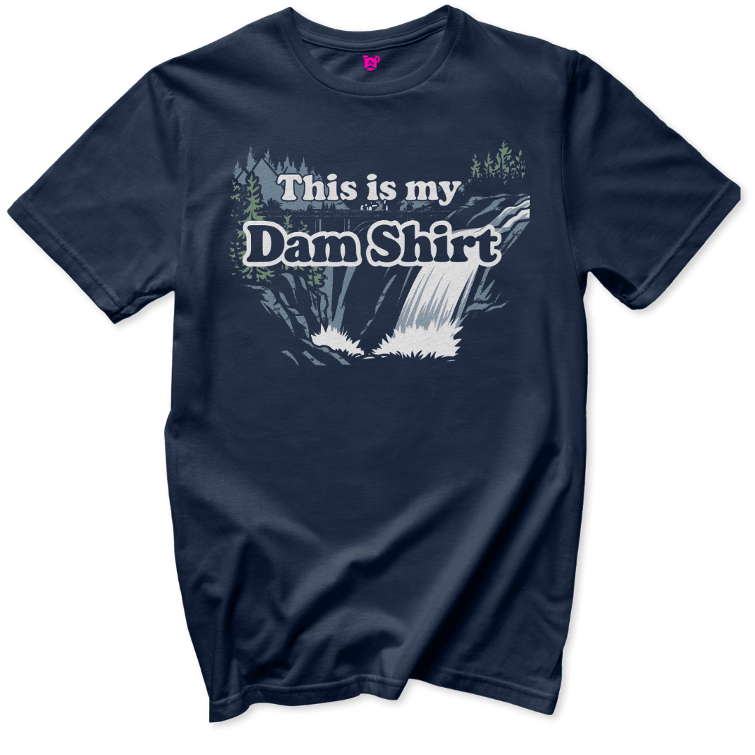 This Is My Dam T-Shirt - Throwback Paradise