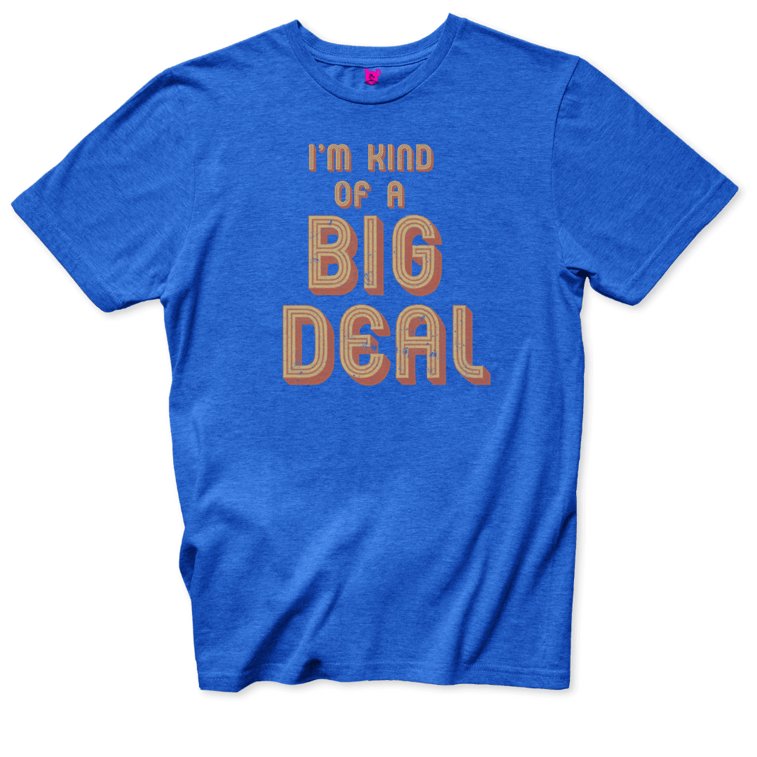 Kind of a Big Deal T-Shirt - Throwback Paradise