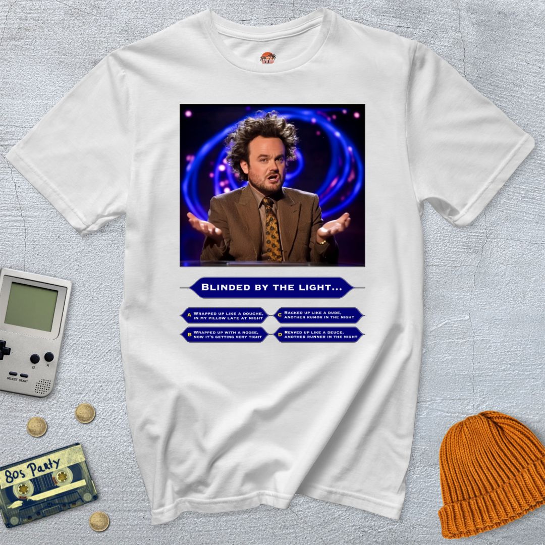 Printify T-Shirts White / S Blinded by the Light - Shirt