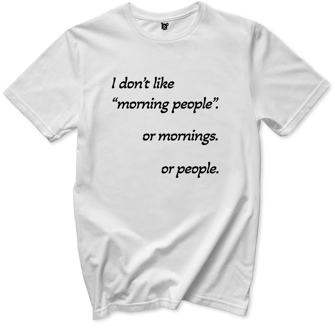 I Don’t Like Morning People T-Shirt - Throwback Paradise