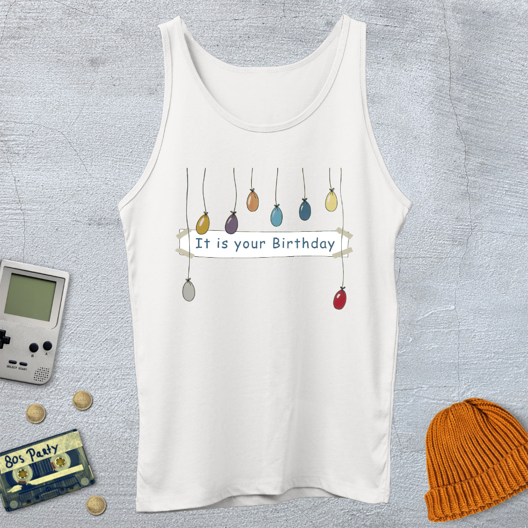 Printify Tank Top It is your birthday - Tank Top