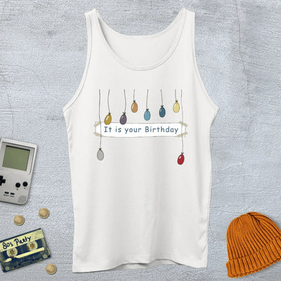 It is your birthday - Tank Top - Throwback Paradise