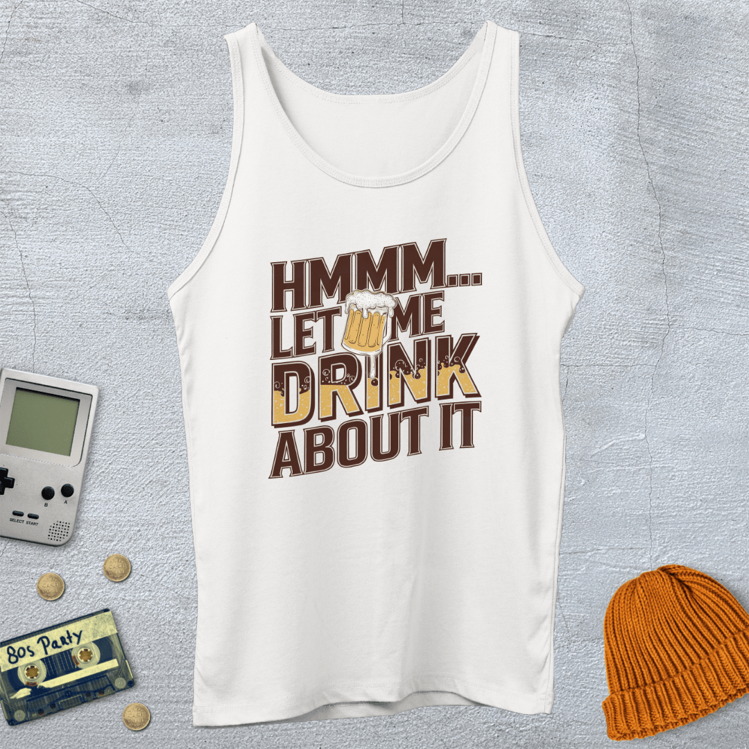 Printify Tank Top Let me drink about it - Tank Top