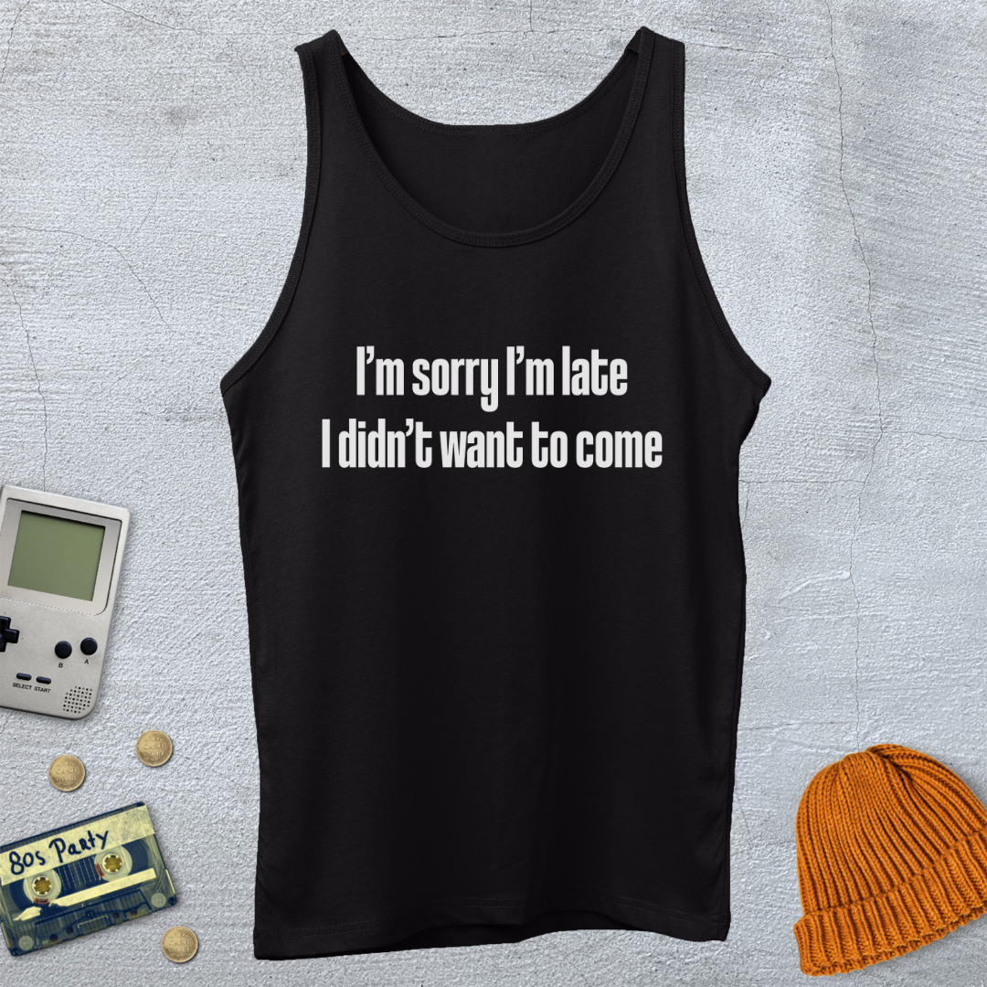 Printify Tank Top XS / Black Sorry I'm late - Tank Top