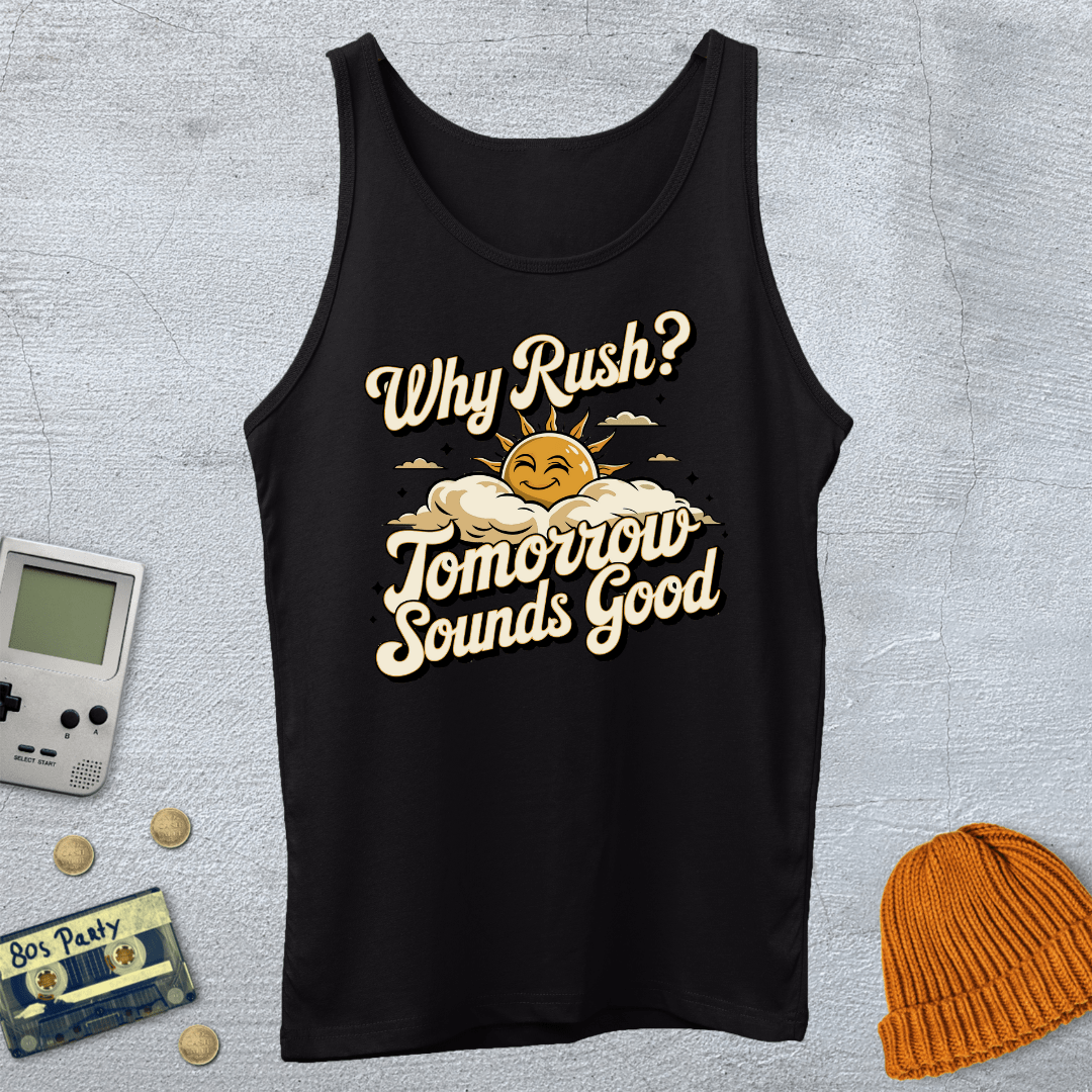 Printify Tank Top XS / Black Why Rush - Tank Top