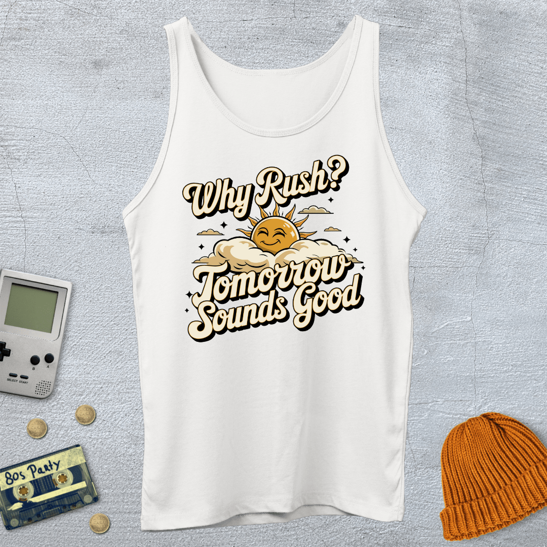 Printify Tank Top XS / White Why Rush - Tank Top