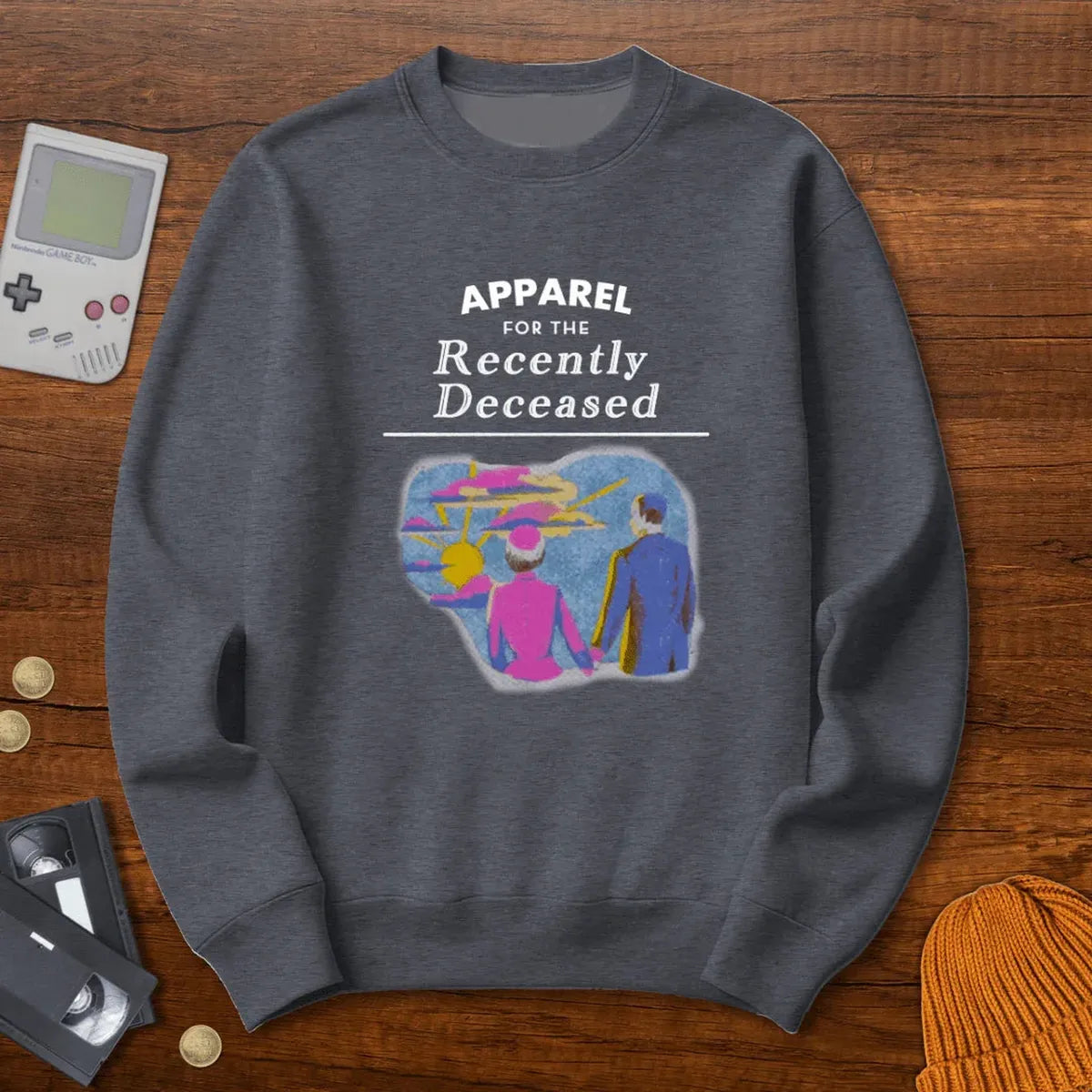 Recently Deceased- Sweatshirt