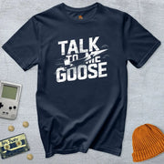 Talk to me Goose - Shirt