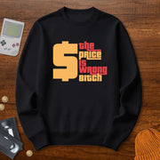 The Price Is Wrong - Sweatshirt