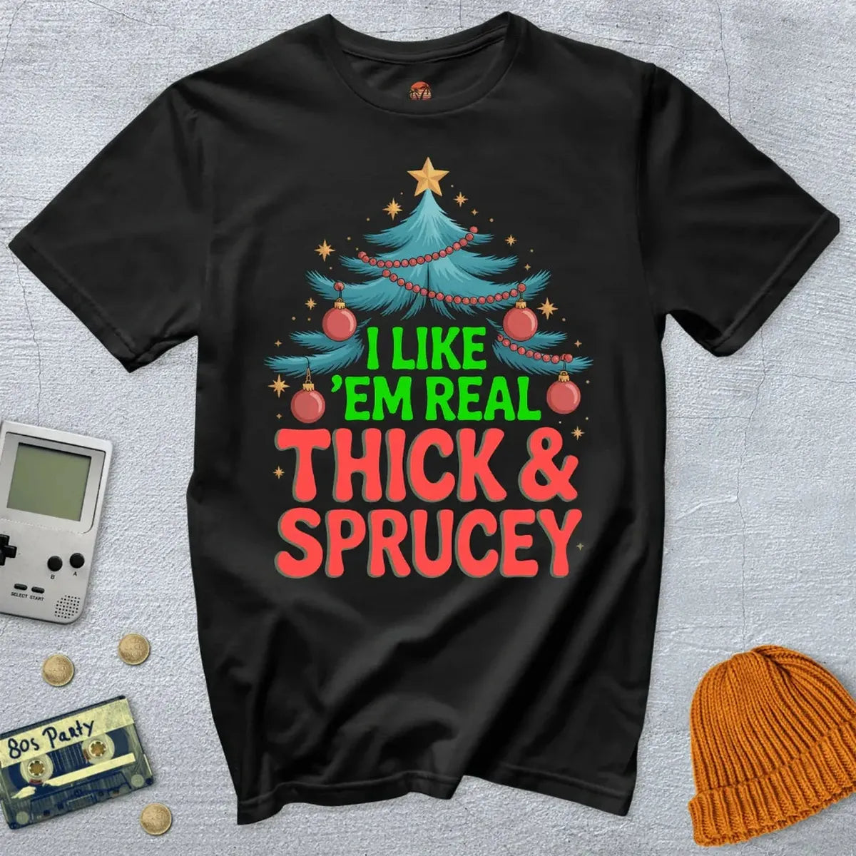 Thick and Sprucey - Shirt